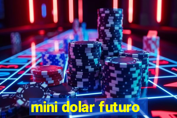 mini dolar futuro